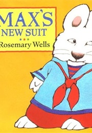 Max's New Suit (Rosemary Wells)