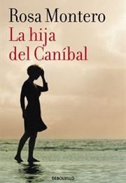 The Cannibal's Daughter (La Hija Del Canibel) (Rosa Montero)
