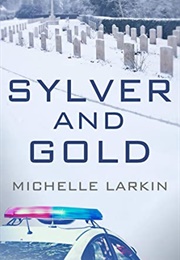 Sylver and Gold (Michelle Larkin)