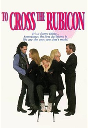 To Cross the Rubicon (1991)