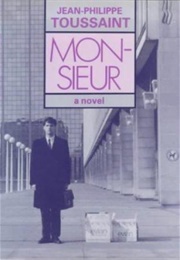 Monsieur: A Novel (Jean-Philippe Toussaint)