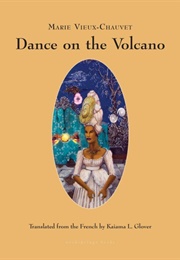 Dance on the Volcano (Marie Vieux-Chauvet)