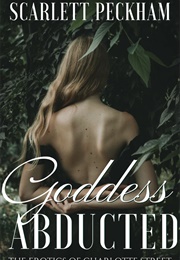 Goddess Abducted (Scarlett Peckham)