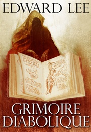 Grimoire Diabolique (Edward Lee)