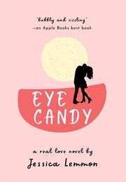 Eye Candy (Jessica Lemmon)