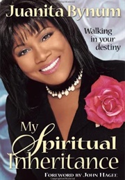 My Spiritual Inheritance (Juanita Bynum)
