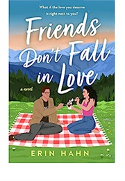 Friends Don't Fall in Love (Erin Hahn)