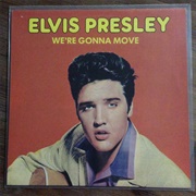 We're Gonna Move - Elvis Presley
