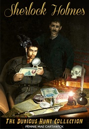 Sherlock Holmes: The Dubious Hunt Collection (Pennie Mae Cartawick)