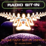Julian Cope - Planetary Sit-In (Being a Radio Sit-In Remix)