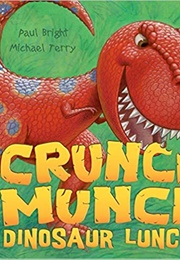 Crunch Munch Dinosaur Lunch (Paul Bright)
