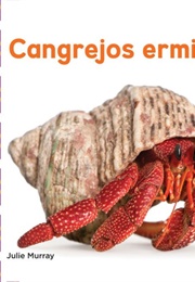 Cangrejos Ermitaños / Hermit Crabs (Murray, Julie)