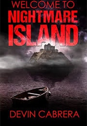 Welcome to Nightmare Island (Devin Cabrera)