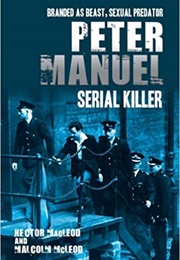Peter Manuel, Serial Killer (Hector & Malcolm McLeod)