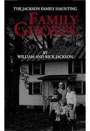 Family Ghosts: The Jackson Family Haunting (Rick Jackson & William Jackson)