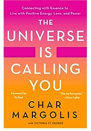 The Universe Is Calling You (Char Margolis)