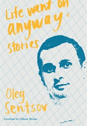 Life Went on Anyway (Oleg Sentsov)