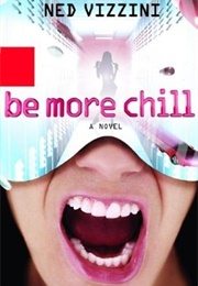 Be More Chill (Ned Vizzini)