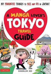 A Manga Lover's Tokyo Travel Guide (Evangeline Neo)