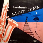Night Train - Jimmy Forrest