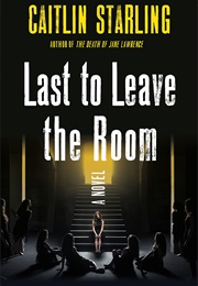 Last to Leave the Room (Caitlin Starling)