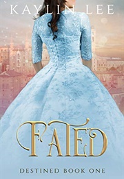Fated: Cinderella's Story (Kaylin Lee)