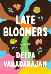 Late Bloomers (Deepa Varadarajan)