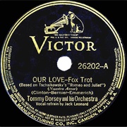 Our Love - Tommy Dorsey
