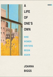 A Life of One's Own (Joanna Biggs)