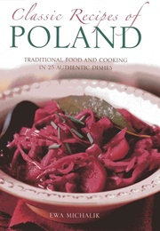 Classic Recipes of Poland (Ewa Michalik)