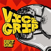 The Gift of Gab - Vice Grip - Single