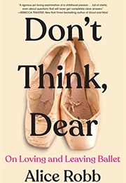 Don&#39;t Think, Dear (Alice Robb)