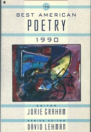 The Best American Poetry 1990 (Jorie Graham)