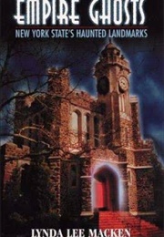 Empire Ghosts New York State's Haunted Landmarks (Lynda MacKen)