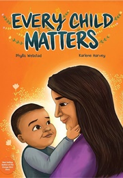 Every Child Matters (Phyllis Webstad)