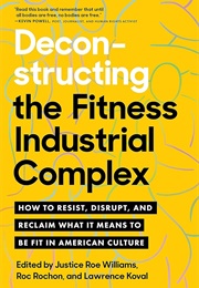 Deconstructing the Fitness Industrial Complex (Roe Williams)