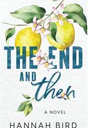 The End and Then (Hannah Bird)