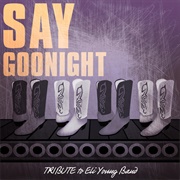 Say Goodnight - Eli Young Band