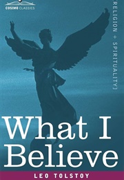 What I Believe (Leo Tolstoy)