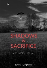Shadows & Sacrifice (Kristi P. Powell)