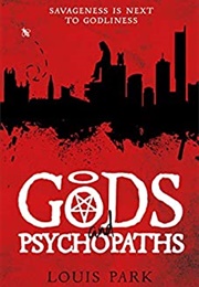Gods and Psychopaths (Louis Park)