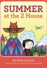 Summer at the Z House (Holly Zanville)