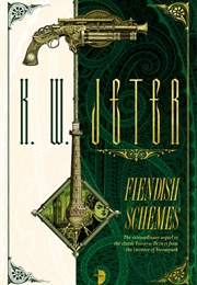 Fiendish Schemes (K W Jeter)