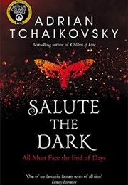 Salute the Dark (Adrian Tchaikovsky)