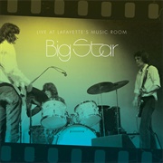 Big Star - Live at Lafayette&#39;s Music Room-Memphis, TN