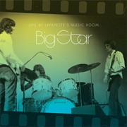 Big Star - Live at Lafayette's Music Room-Memphis, TN