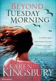 Beyond Tuesday Morning (Karen Kingsbury)
