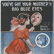 You've Got Your Mother's Big Blue Eyes - Marguerite Dunlap