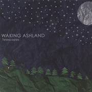 Waking Ashland - Telescopes