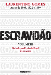 Escravidão - Vol. 3 (Laurentino Gomes)